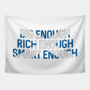 BIG ENOUGH, RICH ENOUGH, SMART ENOUGH , Scottish Independence Saltire Flag Text Slogan Tapestry