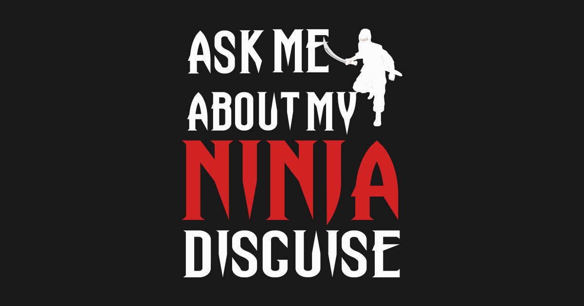 ask me about ninja