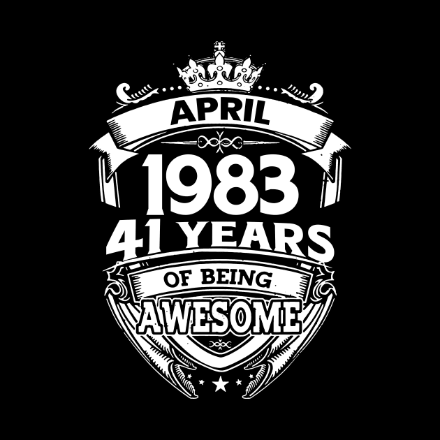 April 1983 41 Years Of Being Awesome 41st Birthday by D'porter