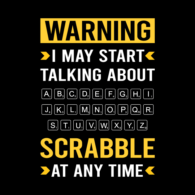 Warning Scrabble by Good Day