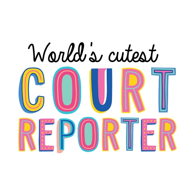 Court Reporter Gifts | World's cutest Court Reporter by BetterManufaktur