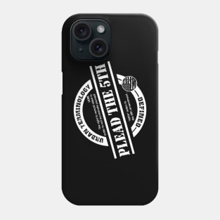 PLEAD THE 5TH Phone Case