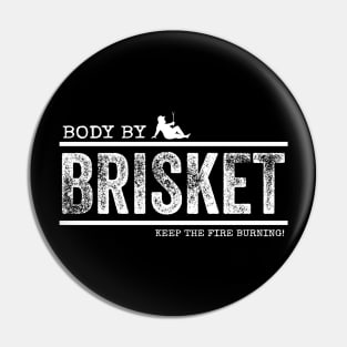 Body By BRISKET - Keep The Fire Burning! (w/model) Pin