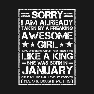 Sorry I Am Already Taken By A Freaking Awesome Girl January T-Shirt