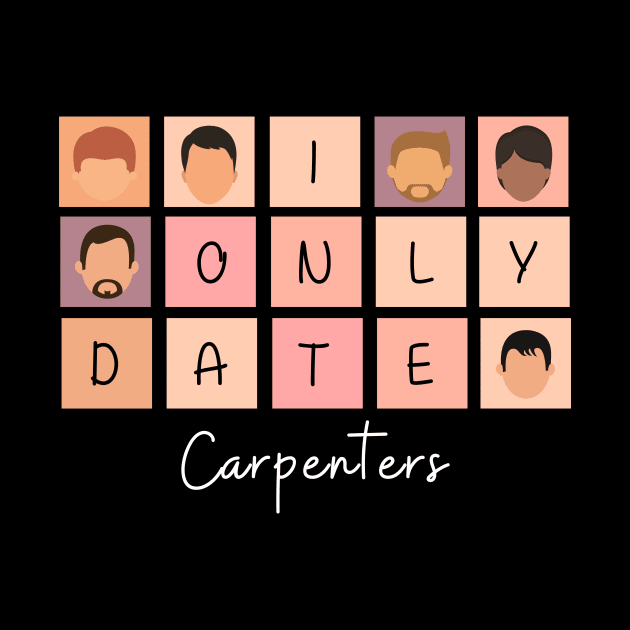 I Only Date Carpenters by blimpiedesigns