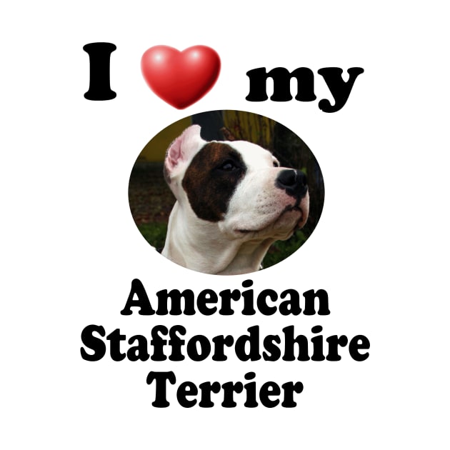 I Love My American Staffordshire Terrier by Naves