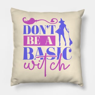 Don't be a basic witch Pillow