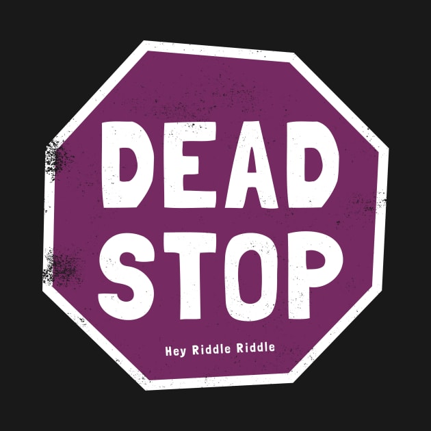 Dead Stop by Hey Riddle Riddle