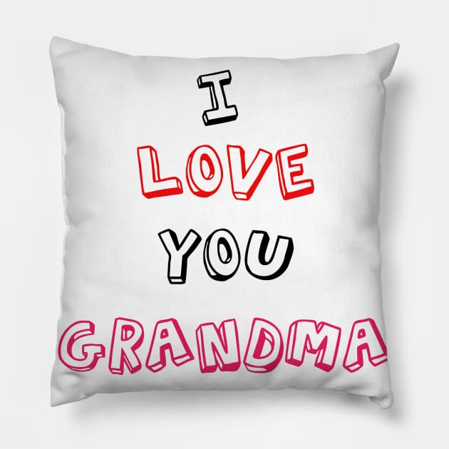 I love you  grandma grandparents day Pillow by sarahnash