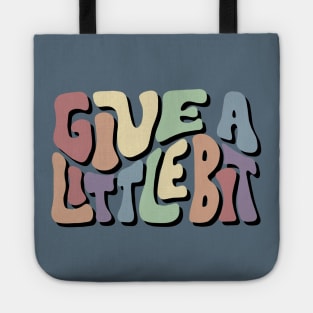 Give A Little Bit Colorful Word Art Tote