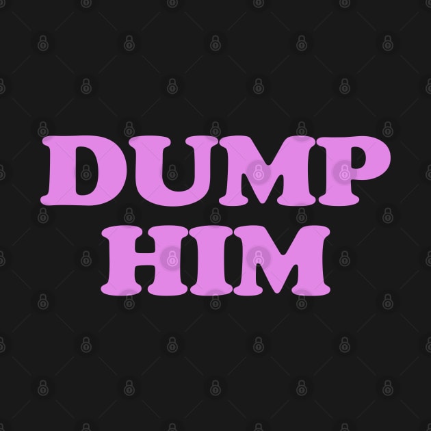 DUMP HIM by TrikoCraft