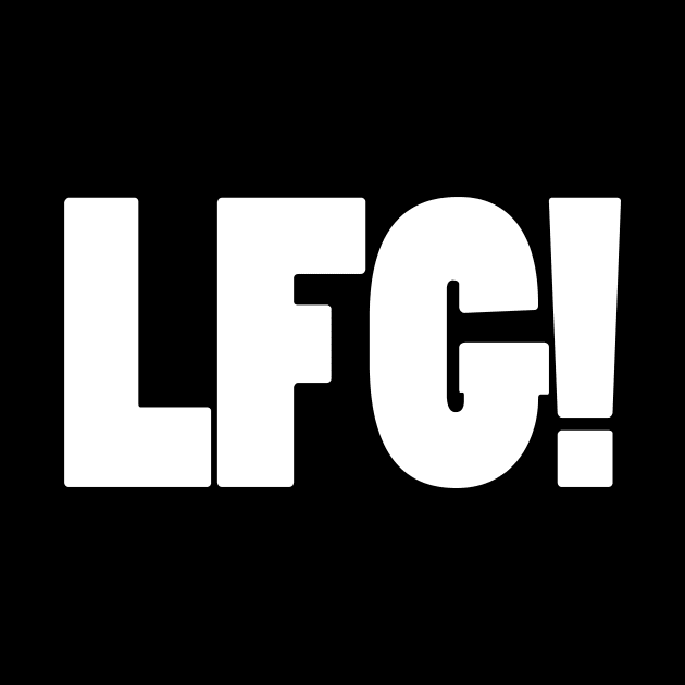 LFG Let's Freakin' Go by Hashtagified