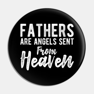 Father - Fathers are Angels Sent From Heaven Pin