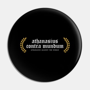 Athanasius Contra Mundum - Athanasius Against The World Pin