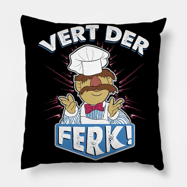 Vert Der Ferk! the Swedish Chef Pillow by Alema Art