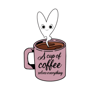 A cup of coffee solves everything illustration T-Shirt