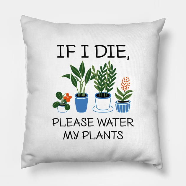 Please Water My Plants Pillow by LuckyFoxDesigns