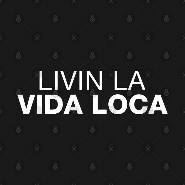 Livin La Vida Loca by CityNoir