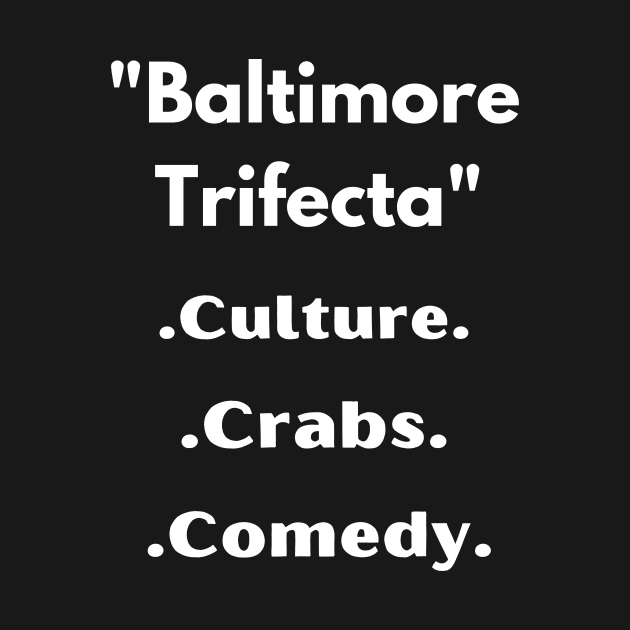 BALTIMORE TRIFECTA' CULTURE, CRABS, COMEDY DESIGN by The C.O.B. Store