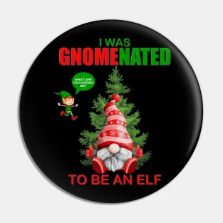 I Was Gnomenated To Be An Elf, Funny Christmas Gnome, Gnomes Christmas, Gift For Kids, Gift For Children, Gift For Her, Gift For Him Pin