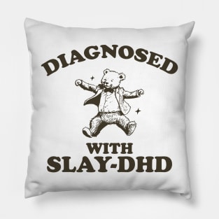 Diagnosed With Slay-DHD, Funny ADHD Shirt, Bear T Shirt, Dumb Y2k Shirt, Stupid Vintage Shirt, Mental Health Cartoon Tee, Silly Meme Pillow