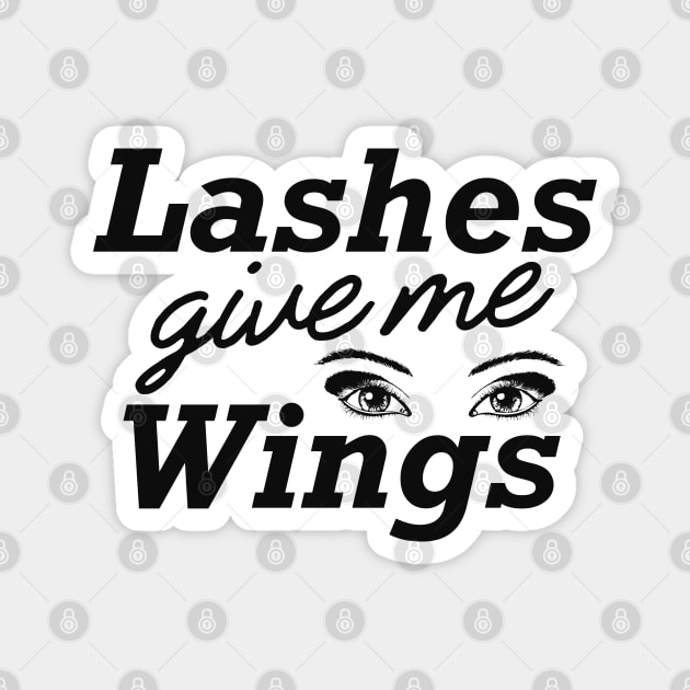 Makeup Artist - Lashes give me wings Magnet by KC Happy Shop