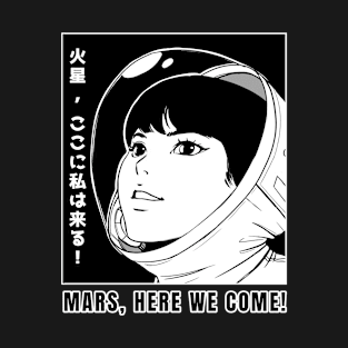 Mars here we come anime T-Shirt