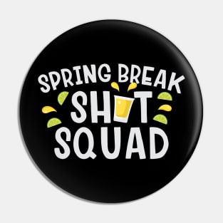 Spring Break Shot Squad Pin