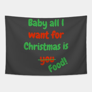 Baby all l want for Christmas is Food! Tapestry