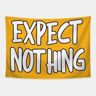 expect nothing Tapestry