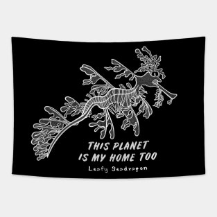 Leafy Seadragon - This Planet Is My Home Too - black and white Tapestry