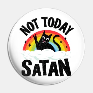 Not Today Satan Funny Heavy Metal Pin