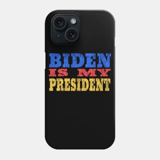 biden is my president Phone Case
