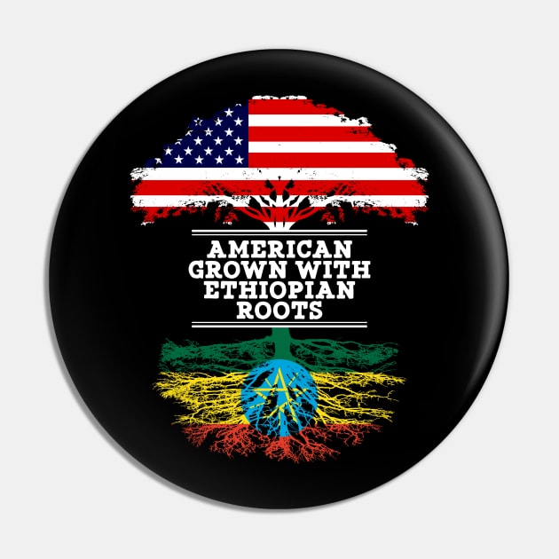 American Grown With Ethiopian Roots - Gift for Ethiopian From Ethiopia Pin by Country Flags