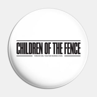 Children Of The Fence - Black Pin