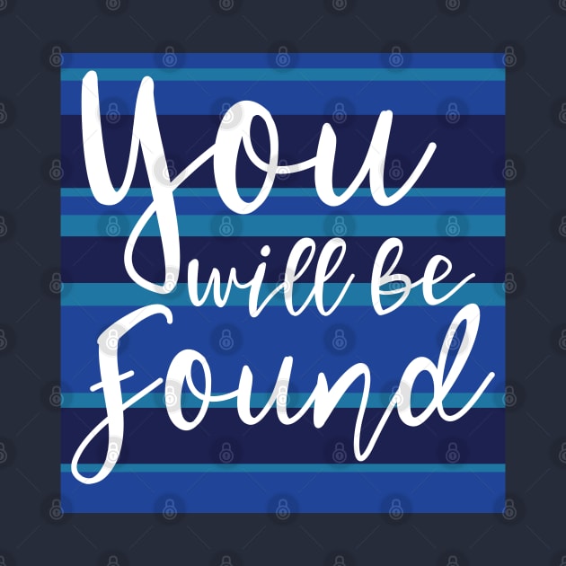 You Will be Found by OffBookDesigns