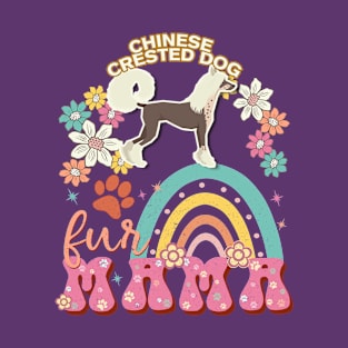 Chinese Crested Dog Fur Mama, Chinese Crested Dog For Dog Mom, Dog Mother, Dog Mama And Dog Owners T-Shirt