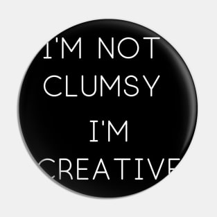 I'm Not Clumsy Pin