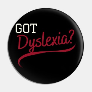 Got Dyslexia? Pin