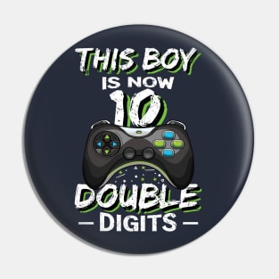 This Boy is now 10 Double digits  10th birthday Gaming Pin