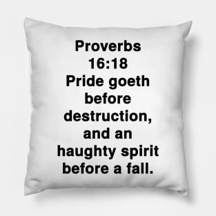 Proverbs 16:18  King James Version (KJV) Bible Verse Typography Pillow