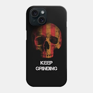 Keep grinding Phone Case