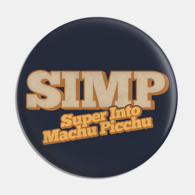 SIMP - Super Into Machu Picchu Pin by DankFutura