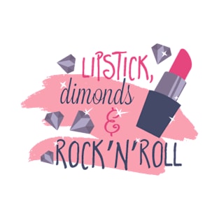 Lipstick, Dimonds and Rock'n'Roll T-Shirt