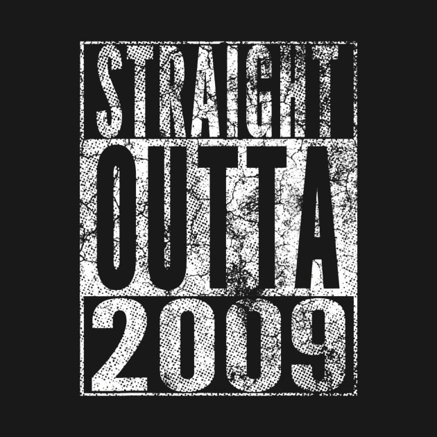 Straight Outta 2009 15Th Birthday Gift 15 Years Old Kids by Zoe Hill Autism