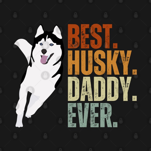 Vintage Best Dog Daddy Ever Siberian Husky Father's Day Gift by Just Me Store