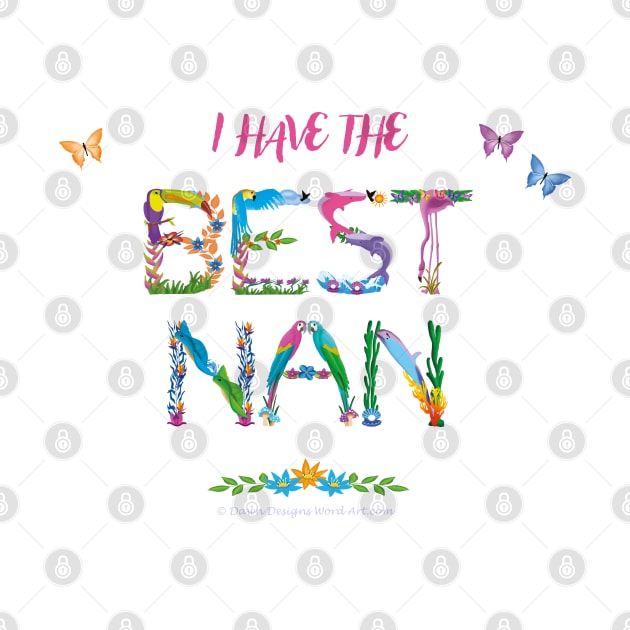 I have the best nan - tropical wordart by DawnDesignsWordArt