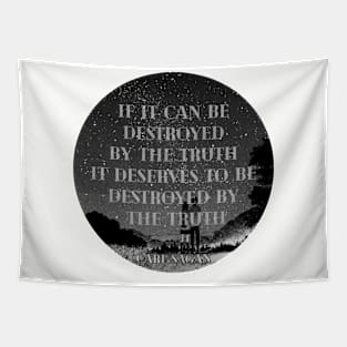 if it can be destroyed by the truth(carl sagan) Tapestry