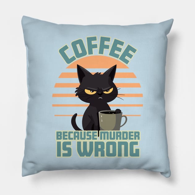 Coffee, Because Murder is Wrong Pillow by bobacks