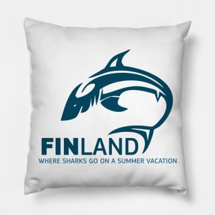 FINLAND Where Sharks go on a summer vacation funny pun Pillow